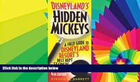 Ebook Best Deals  Disneyland s Hidden Mickeys: A Field Guide to Disneyland Resort s Best Kept