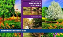 Best Deals Ebook  Arkansas Wildlife: A Folding Pocket Guide to Familiar Species (Pocket Naturalist