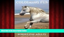FREE DOWNLOAD  Colouring Fun Horses for adults: Horses for adults colouring book, great images to