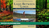 Best Deals Ebook  Land Between The Lakes Outdoor Handbook: Your Complete Guide for Hiking,