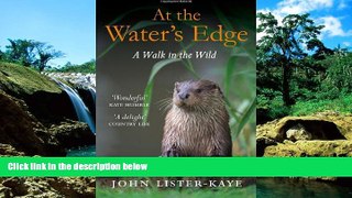 Must Have  At the Water s Edge: A Personal Quest for Wildness  Buy Now