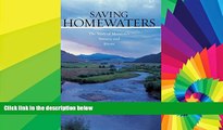 Ebook Best Deals  Saving Homewaters: The Story of Montana s Streams and Rivers  Most Wanted