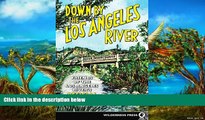Big Deals  Down By the Los Angeles River: Friends of the Los Angeles Rivers Official Guide  Best