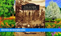 Big Deals  Glacier National Park   (MT)  (Images of America)  Best Buy Ever