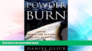 Ebook Best Deals  Powder Burn: Arson, Money and Mystery in Vail Valley  Full Ebook
