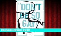 Best books  Don t Be So Gay!: Queers, Bullying, and Making Schools Safe (Law and Society Series)