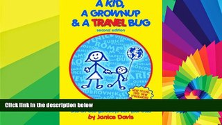 Ebook deals  A Kid, A Grown Up   A Travel Bug: A You-Can-Do-It Travel Guide for one-on-one