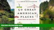 Big Deals  50 Great American Places: Essential Historic Sites Across the U.S.  Most Wanted