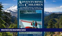 Ebook Best Deals  Adventuring With Children: An Inspirational Guide to World Travel and the