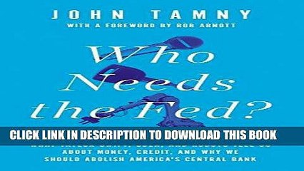 [PDF] FREE Who Needs the Fed?: What Taylor Swift, Uber, and Robots Tell Us About Money, Credit,