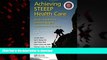 Best books  Achieving STEEEP Health Care: Baylor Health Care System s Quality Improvement Journey