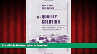Buy books  The Quality Solution: The Stakeholder s Guide to Improving Health Care online for ipad