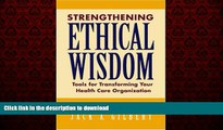 liberty book  Strengthening Ethical Wisdom: Tools for Transforming Your Health Care Organization