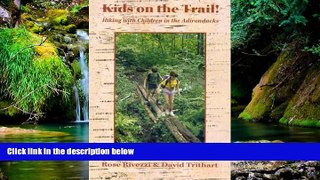 Must Have  Kids on the Trail: Hiking With Children in the Adirondacks  Buy Now