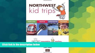 Ebook Best Deals  Northwest Kid Trips: Portland, Seattle, Victoria, Vancouver  Most Wanted