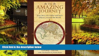 Must Have  The Amazing Journey: True Story of a Father and Son s Odyssey Around the World  Most