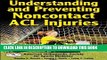 [PDF] Understanding and Preventing Noncontact ACL Injuries Full Collection