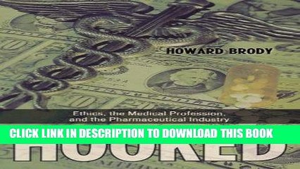 [PDF] Hooked: Ethics, the Medical Profession, and the Pharmaceutical Industry (Explorations in
