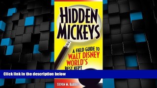 Big Sales  Hidden Mickeys: A Field Guide to Walt Disney World s Best-Kept Secrets, 3rd Edition