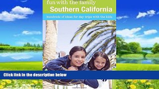Best Buy Deals  Fun with the Family Southern California, 8th: Hundreds of Ideas for Day Trips