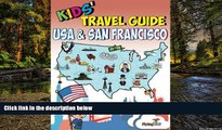 Ebook Best Deals  Kids  Travel Guide - USA   San Francisco: Kids enjoy the best of the USA and the