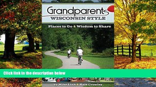 Best Buy Deals  Grandparents Wisconsin Style: Places to Go   Wisdom to Share  Full Ebooks Most