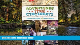 Ebook Best Deals  Adventures Around Cincinnati - A Parent s Guide to Unique and Memorable Places