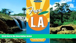 Ebook deals  Free L.A. The Ultimate Free Fun Guide to the City of Angels (Los Angeles)  Most Wanted