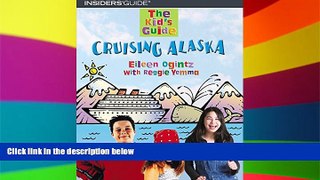 Ebook Best Deals  The Kid s Guide to Cruising Alaska (Kid s Guides Series)  Full Ebook