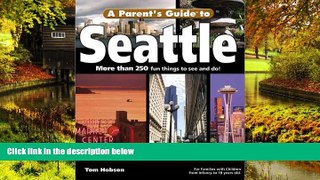 Ebook Best Deals  A Parent s Guide to Seattle (Parent s Guide Press Travel series)  Full Ebook