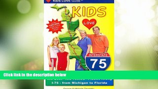 Buy NOW  Kids Love I-75: A Family Travel Guide for Exploring the Best 