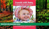 Big Deals  Travels with Baby: The Ultimate Guide for Planning Travel with Your Baby, Toddler, and