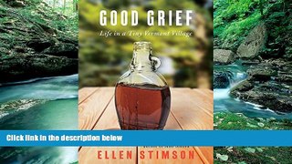 Best Deals Ebook  Good Grief: Life in a Tiny Vermont Village  Best Buy Ever