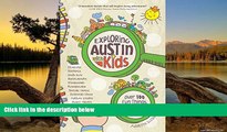 Big Deals  Exploring Austin with Kids: Over 100 Things to Do with the Family  Most Wanted