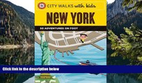 Big Deals  City Walks with Kids: New York: 50 Adventures on Foot  Best Seller PDF