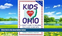 Best Buy Deals  Kids Love Ohio: A Parent s Guide to Exploring Fun Places in Ohio with