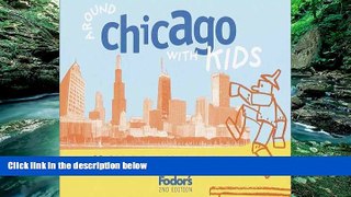 Best Buy Deals  Fodor s Around Chicago with Kids, 2nd Edition: 68 Great Things to Do Together