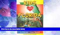 Buy NOW  Kids Love Florida: A Family Travel Guide to Exploring 