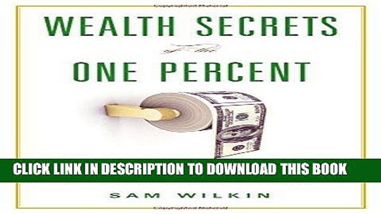 [PDF] Wealth Secrets of the One Percent: A Modern Manual to Getting Marvelously, Obscenely Rich