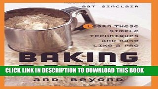 [PDF] FREE Baking Basics and Beyond: Learn These Simple Techniques and Bake Like a Pro [Read] Full