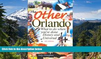 Ebook Best Deals  The Other Orlando: What to Do When You ve Done Disney and Universal (Other