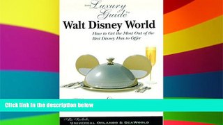 Ebook deals  The Luxury Guide to Walt Disney World: How to Get the Most Out of the Best Disney Has