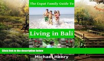 Ebook deals  The Expat Family Guide to Living in Bali  Most Wanted