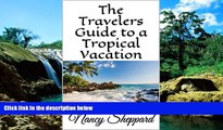 Ebook Best Deals  The Travelers Guide to a Tropical Vacation  Most Wanted