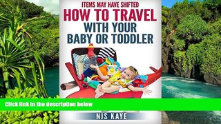 Ebook Best Deals  Items May Have Shifted: How to Travel With Your Baby or Toddler  Full Ebook