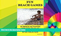 Ebook Best Deals  Fun Beach Games: 24 Beach Activities for Kids to Play Outdoors, at Parties   on