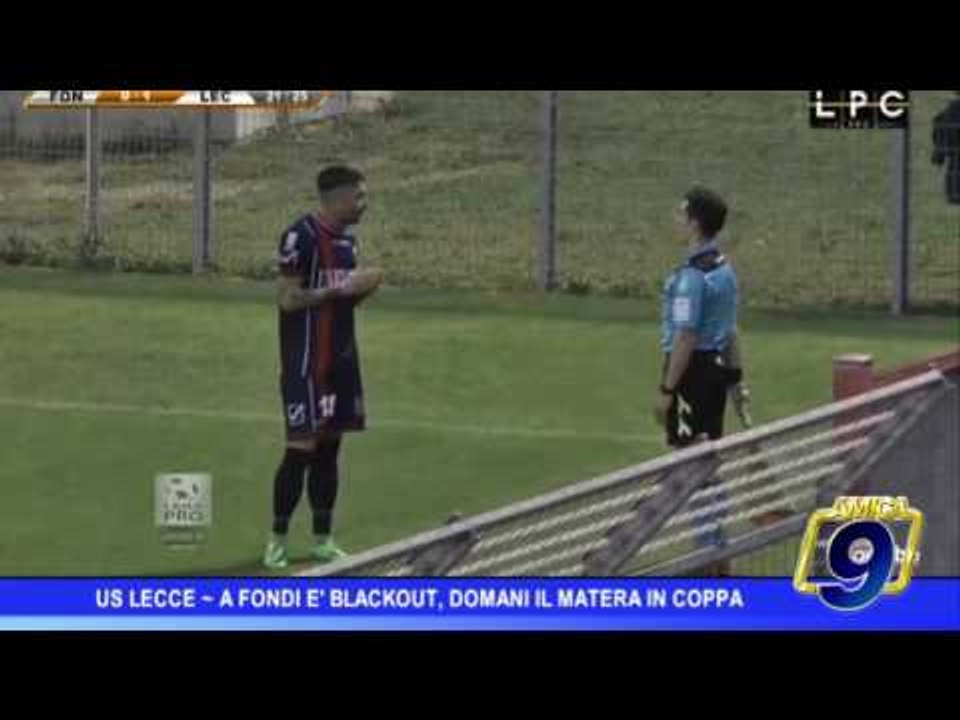 Us Lecce  | A Fondi è balckout, domani il Matera in coppa