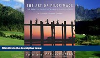 Best Buy Deals  The Art of Pilgrimage: The Seeker s Guide to Making Travel Sacred  Best Seller