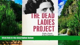 Best Buy Deals  The Dead Ladies Project: Exiles, Expats, and Ex-Countries  Best Seller Books Best