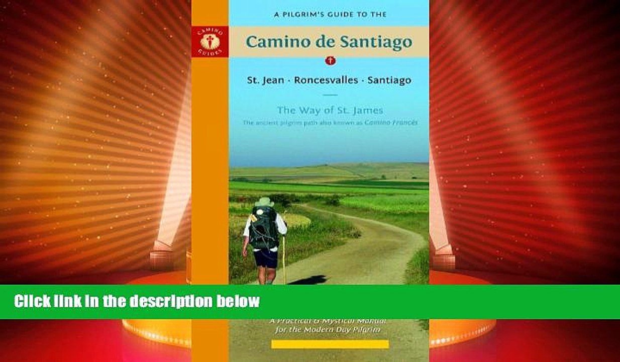 Big Sales  A Pilgrim s Guide to the Camino de Santiago: St. Jean â€¢ Roncesvalles â€¢ Santiago
